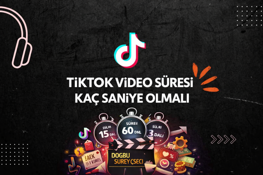 TikTok Video Süresi Kaç Saniye Olmalı TikTok Video Süresi Kaç Saniye Olmalı Nasıl Yapılır
