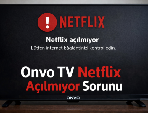 Onvo TV Netflix Açılmıyor Sorunu