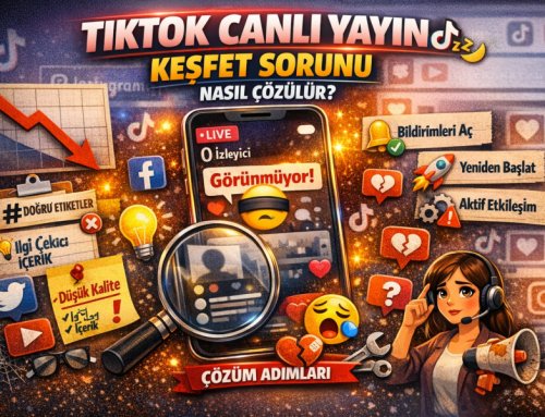 TikTok Canlı Yayın Keşfet Sorunu Nasıl Çözülür