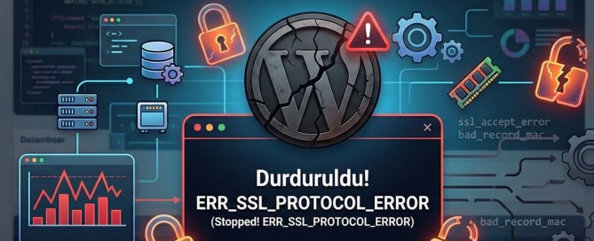 ERR SSL PROTOCOL ERROR 3 - ERR_SSL_PROTOCOL_ERROR Hatası Çözümü