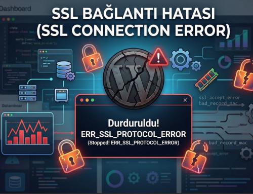 ERR_SSL_PROTOCOL_ERROR Hatası Çözümü