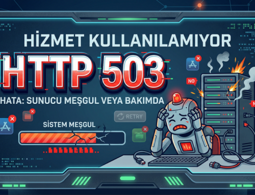 HTTP 503 Hizmet Kullanılamıyor Hatası Çözümü