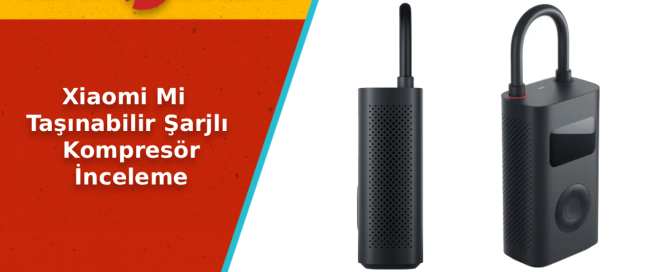 Xiaomi Mi Tasinabilir Sarjli Kompresor Inceleme - Xiaomi Mi Taşınabilir Şarjlı Kompresör İnceleme